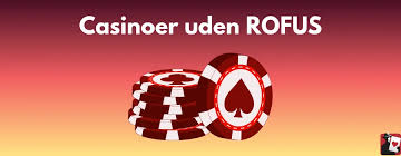 Alt Om Casino Uden ROFUS - Bonus Uden Indbetaling Alt Om Casino Uden ROFUS - Bonus Uden Indbetaling